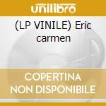 (LP VINILE) Eric carmen cd