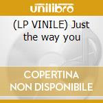 (LP VINILE) Just the way you cd