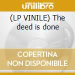 (LP VINILE) The deed is done cd