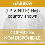 (LP VINILE) High country snows cd