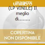 (LP VINILE) Il meglio di........ cd