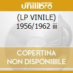 (LP VINILE) 1956/1962 iii cd