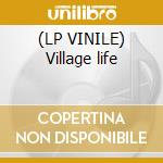 (LP VINILE) Village life cd