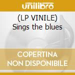 (LP VINILE) Sings the blues cd