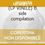 (LP VINILE) B side compilation cd