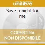 Save tonight for me cd