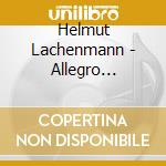 Helmut Lachenmann - Allegro Sostenuto cd