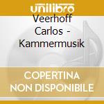 Veerhoff Carlos - Kammermusik