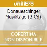 Donaueschinger Musiktage (3 Cd) cd