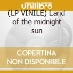 (LP VINILE) Land of the midnight sun cd