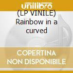 (LP VINILE) Rainbow in a curved cd