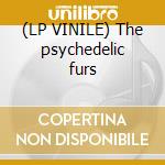 (LP VINILE) The psychedelic furs cd
