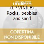 (LP VINILE) Rocks, pebbles and sand cd