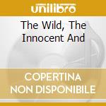 The Wild, The Innocent And cd