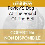 Pavlov'S Dog - At The Sound Of The Bell cd