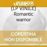 (LP VINILE) Romantic warrior cd