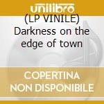 (LP VINILE) Darkness on the edge of town lp vinile di Bruce Springsteen