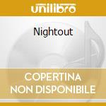 Nightout cd