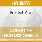 Present Arm cd
