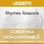 Rhymes Reasons cd