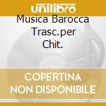 Musica Barocca Trasc.per Chit. cd