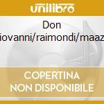 Don Giovanni/raimondi/maazel cd musicale di MAAZEL / PITTSBURGH