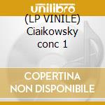 (LP VINILE) Ciaikowsky conc 1 cd