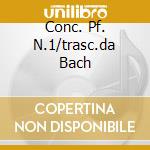 Conc. Pf. N.1/trasc.da Bach cd musicale di CIAIKOVSKY