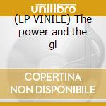(LP VINILE) The power and the gl cd
