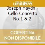 Joseph Haydn - Cello Concerto No.1 & 2 cd musicale di Yo yo ma