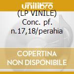 (LP VINILE) Conc. pf. n.17,18/perahia cd