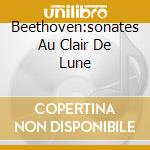 Beethoven:sonates Au Clair De Lune cd