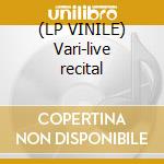 (LP VINILE) Vari-live recital cd