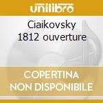 Ciaikovsky 1812 ouverture cd musicale di Ciaikovsky