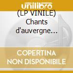 (LP VINILE) Chants d'auvergne i/von stade cd