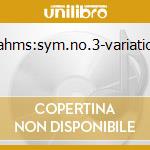 Brahms:sym.no.3-variation- cd