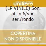 (LP VINILE) Son. pf. n.6/var. ser./rondo cd