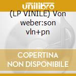 (LP VINILE) Von weber:son vln+pn cd