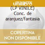 (LP VINILE) Conc. de aranjuez/fantasia cd