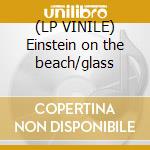 (LP VINILE) Einstein on the beach/glass cd