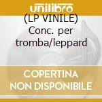 (LP VINILE) Conc. per tromba/leppard cd