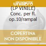 (LP VINILE) Conc. per fl. op.10/rampal cd