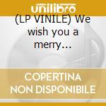 (LP VINILE) We wish you a merry christmas cd