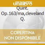 Quint. Op.163/ma,cleveland Q. cd musicale di SCHUBERT