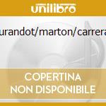 Turandot/marton/carreras cd musicale di PUCCINI
