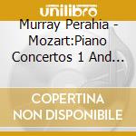Murray Perahia - Mozart:Piano Concertos 1 And 4 cd musicale di Wolfgang Amadeus Mozart