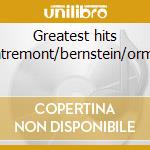 Greatest hits -entremont/bernstein/orman cd musicale di Brahms
