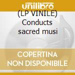 (LP VINILE) Conducts sacred musi cd