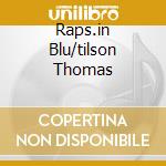Raps.in Blu/tilson Thomas cd