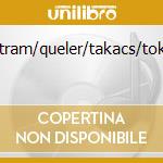 Guntram/queler/takacs/tokody cd
